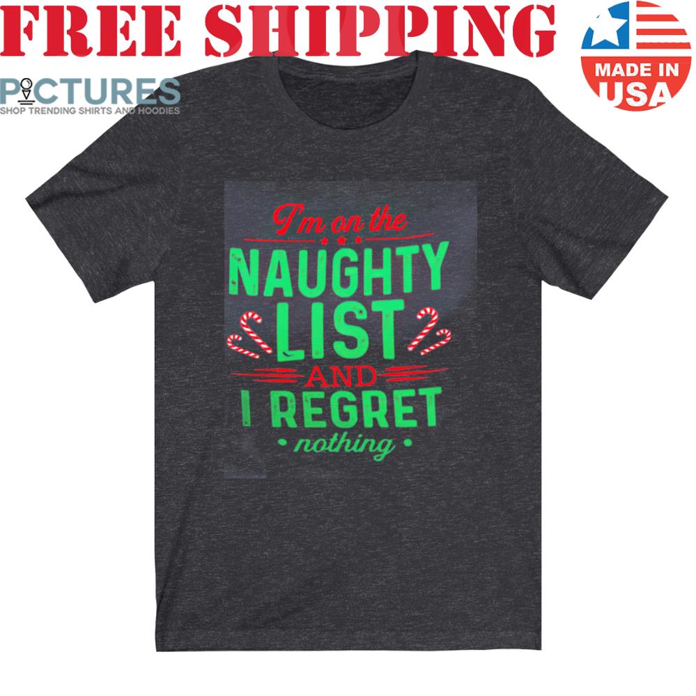 I’m On The Naughty List And I Regret Nothing Merry Xmas Sweater, Sweatshirt, Hoodie mock (29) I’m On The Naughty List And I Regret Nothing Merry Xmas Sweater, Sweatshirt, Hoodie mock (29)