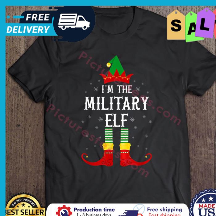 Im The Military Elf Christmas shirt