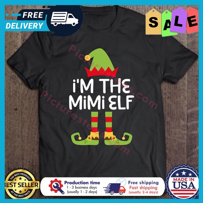 Im The Mimi Elf Christmas shirt