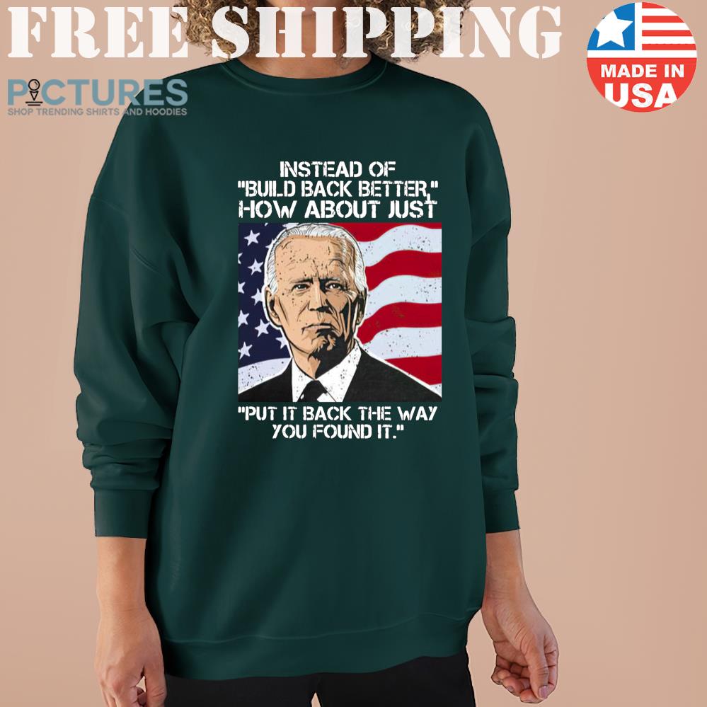 Instead Of Build Back Better Joe Biden Sweater