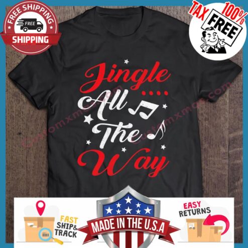 Jingle Bells Jingle All The Way Christmas shirt