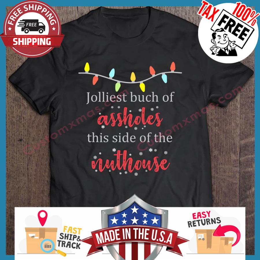 Jolliest Bunch Of Assholes This Side Of The Nuthouse Christmas hoodie