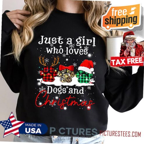 Just A Girl Who Loves Dogs and Christmas Shirt, Christmas Shirt, Womens Christmas Shirt, Dogs lovers Gifts, Dogs Christmas Shirt