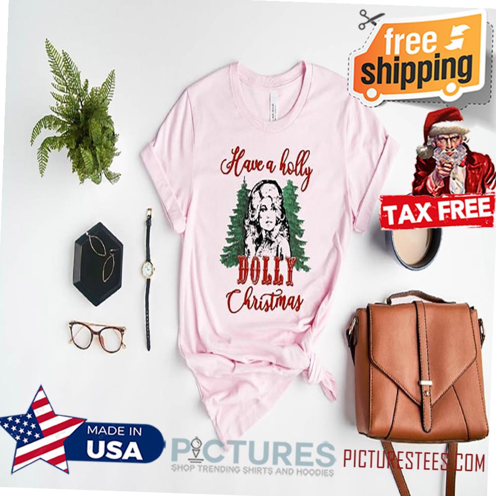 Just a Holly Dolly Christmas Shirt,Christmas Shirt,Dolly Fan Gift,Dolly Fan Shirt,Christmas,Christmas Gift,Family Matching Shirts,Be a Dolly