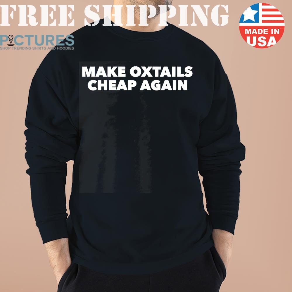 Larry Legend Make Oxtails Cheap Again Shir Sweater, Sweatshirt, Hoodie