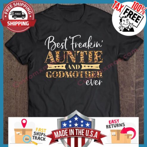 Leopard Best Freakin Auntie And Godmother Ever shirt