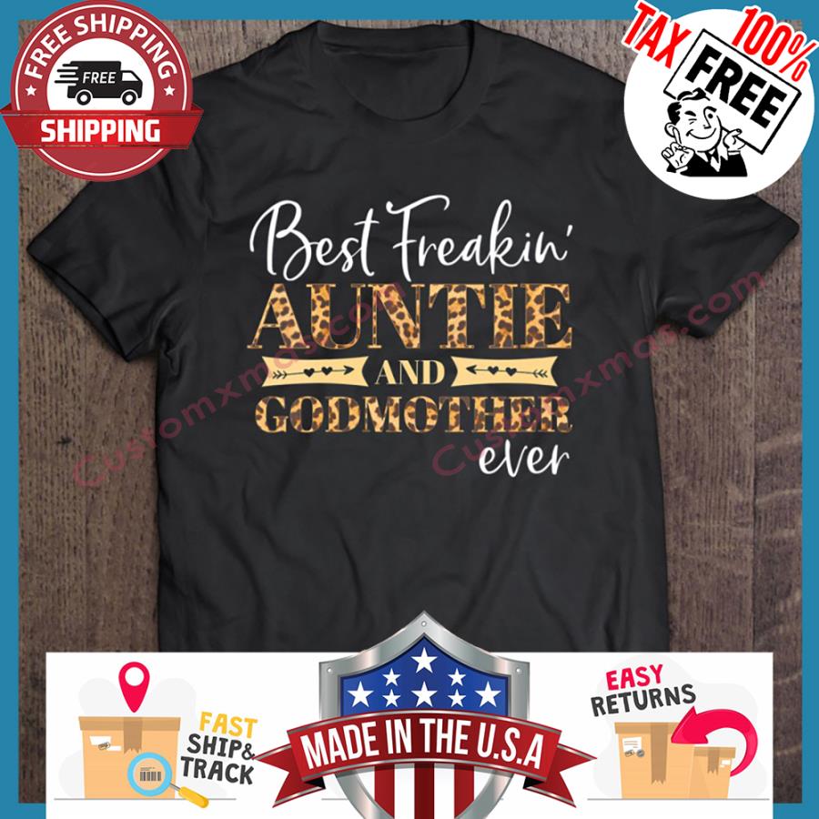 Leopard Best Freakin Auntie And Godmother Ever shirt