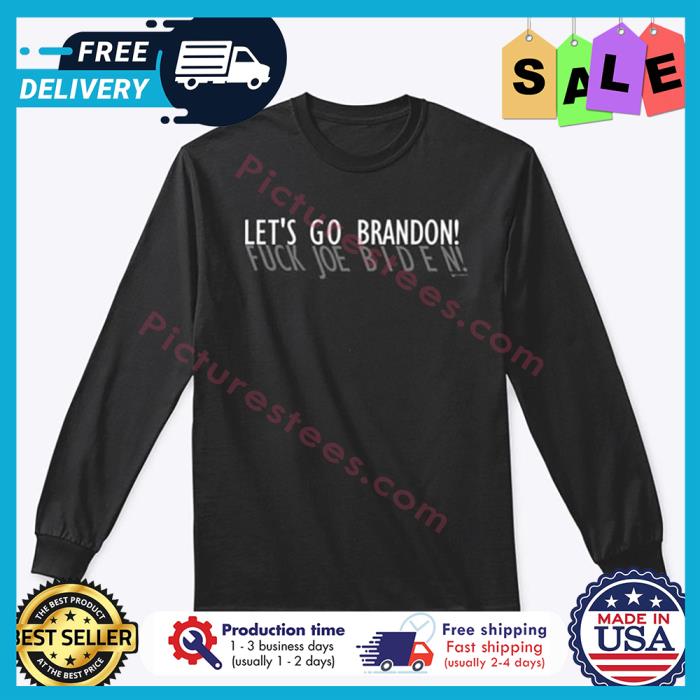 Lets go Brandon Fuck Joe Biden shirt