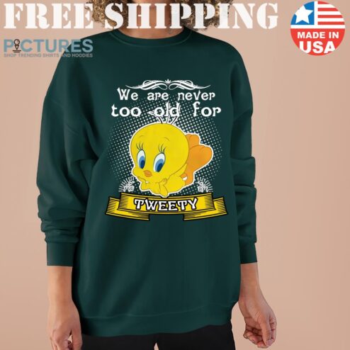 Looney Tunes We Are Never Too Old For Tweety Sweater