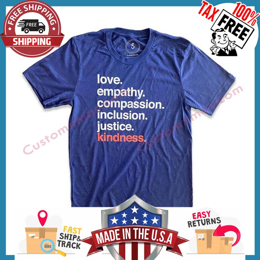 Love Empathy Compassion Inclusion Justice Kindness Shirt • Picturestees ...