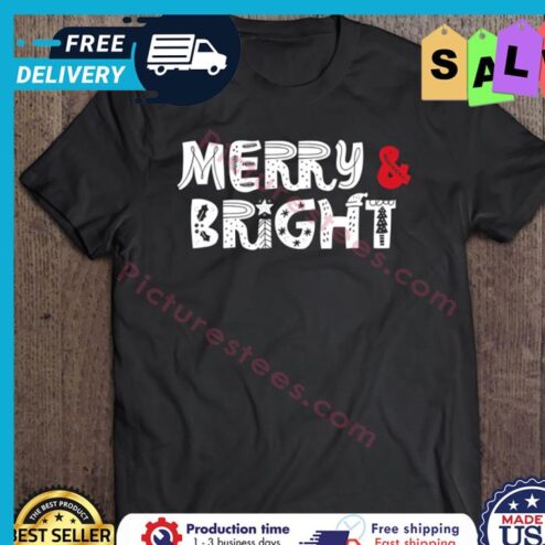 Merry And Bright Christmas shirt