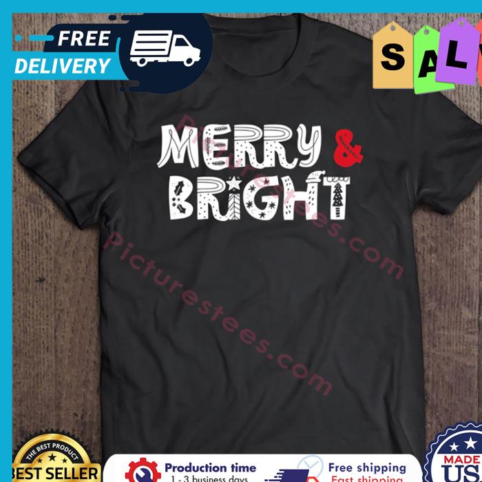 Merry And Bright Christmas shirt