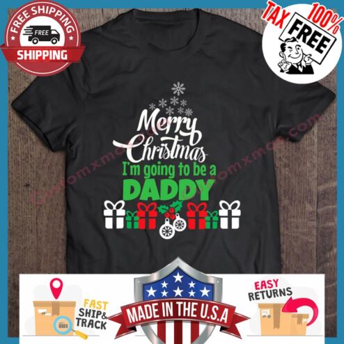 Merry Christmas Im going to be a daddy shirt