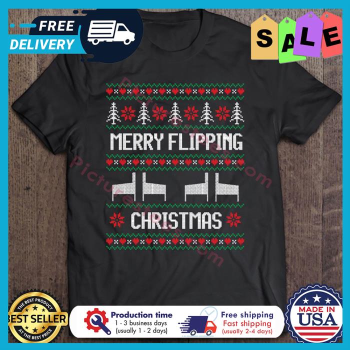 Merry Flipping Christmas Ugly Xmas shirt