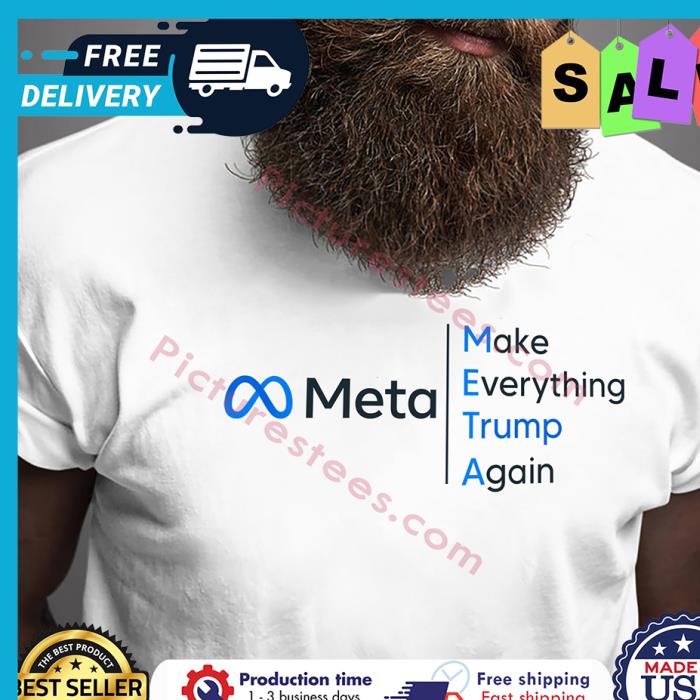 Meta make everything Trump again shirt