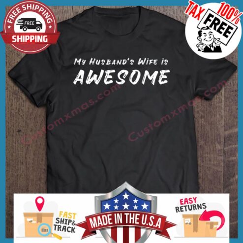 My Husbands Wife Is Awesome shirt