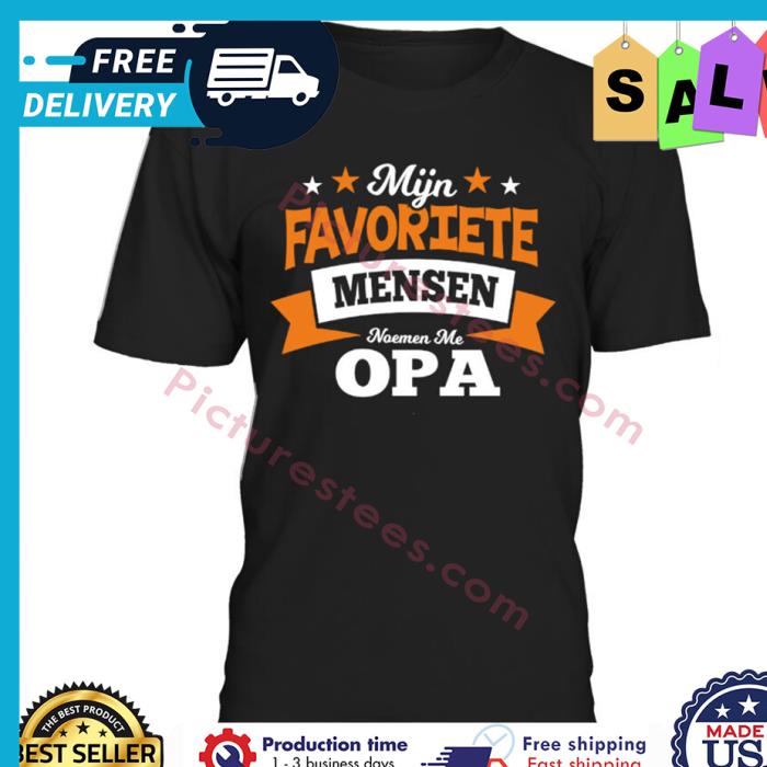 Myn favoriete mensen noemen me opa shirt