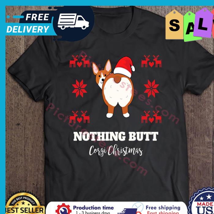 Nothing Butt Corgi Christmas shirt