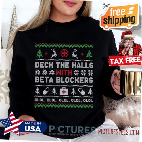 Nurse Ugly Christmas Sweater, Deck The Hall With Beta Blockers Shirt, Nurse Christmas Shirt, Christmas Gift For Nursing