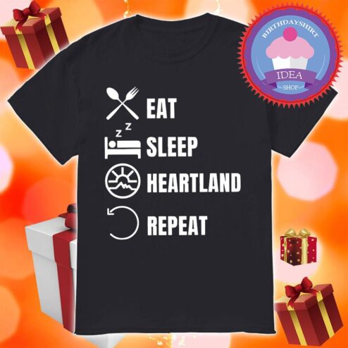 Eat sleep heartland repeat shirt