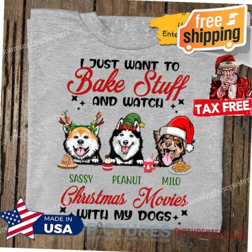 Personalized I just want to bake stuff and watch Christmas movies with my dog Shirt, custom dog breeds
