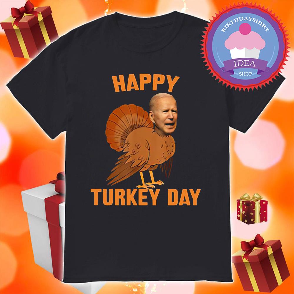 Biden Happy Turkey Day Thanksgiving shirt