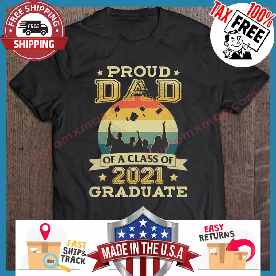 Proud Dad Of A Class Of 2021 Graduate Retro Sunset shirt