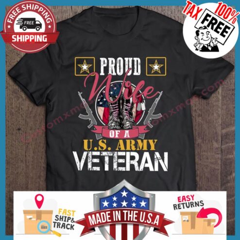 Proud Wife Of A US Army Veteran shirt