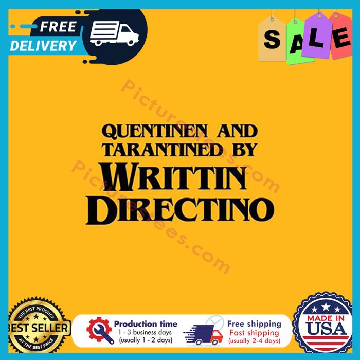 Quentinen and tarantined by writtin directino shirt