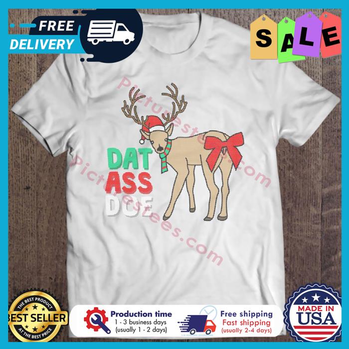Reindeer Dat Ass Doe Christmas shirt