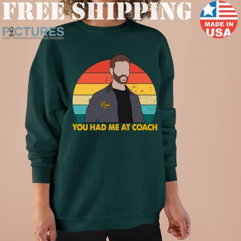 Roy Freaking KentShirt Gift for men, Don't you Dare Settle For Fine Lasson Sweater,You had me at coach Sweater