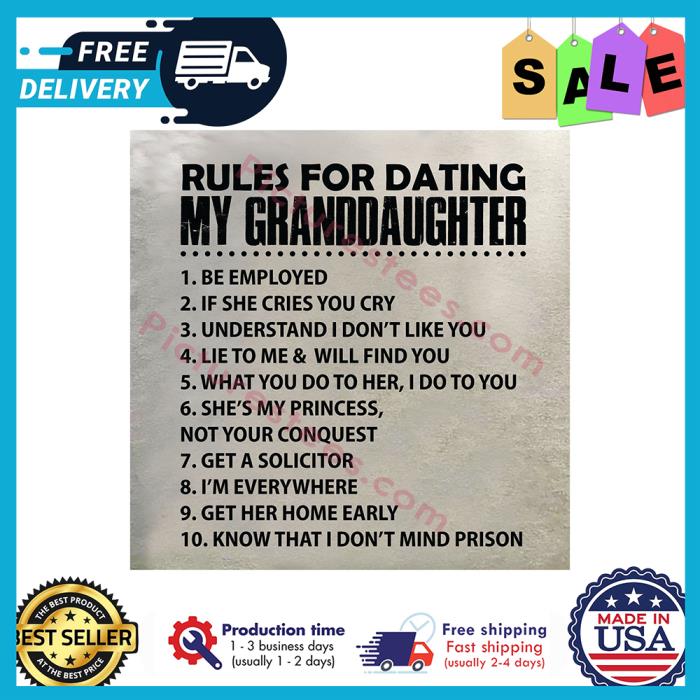 Rules for dating my granddaughter be employed if she cries you cry shirt