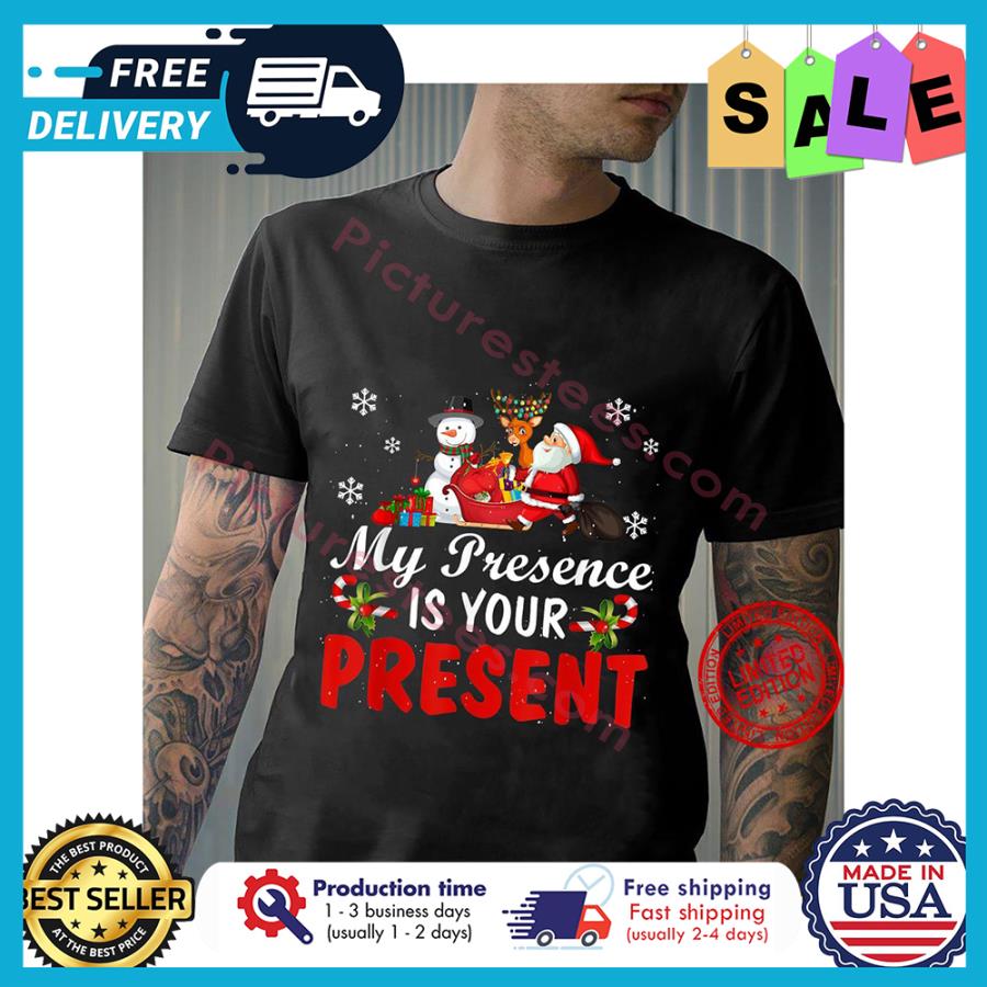 Santa Claus my presence is your present christmas shirt