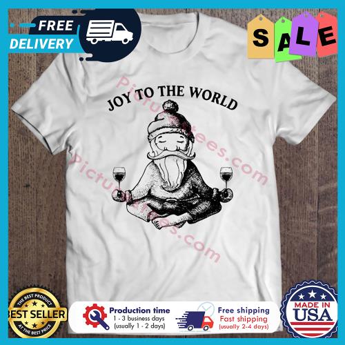 Santa Claus Yoga With Wine Joy To The World Merry Christmas s unisex, hoodie, sweatshirt Santa Claus Yoga With Wine Joy To The World Merry Christmas s unisex, hoodie, sweatshirt