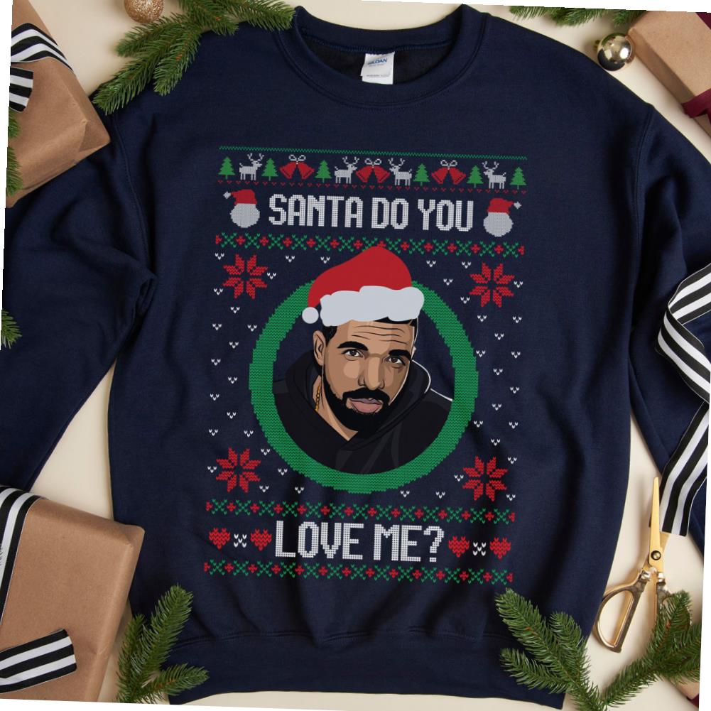 Santa Do You Love Me Drake Ugly X-mas Sweater T-shirt