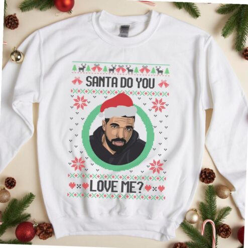 Santa Do You Love Me Drake Ugly X-mas T-shirt