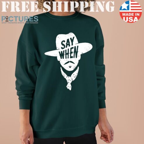 Say When Sweater Meaning, Say When Sweater for men Sweater