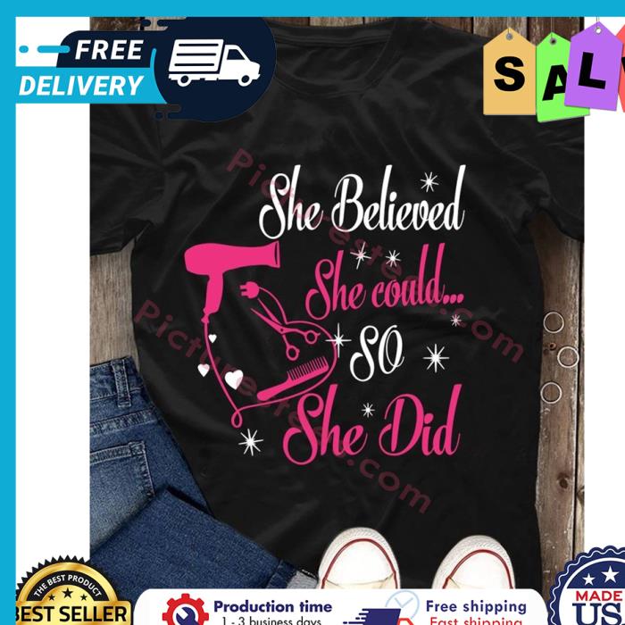 She believed she could so she did shirt