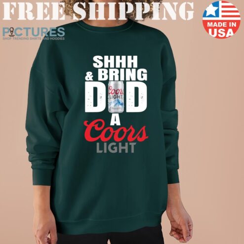 Shhh And Bring Dad A Coors Light Beer Sweater