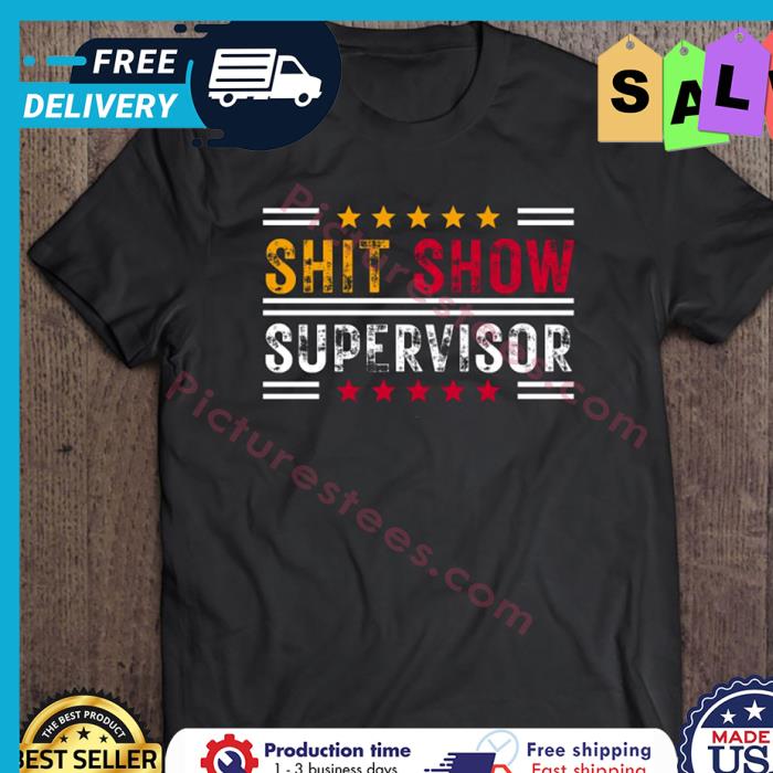 Shit Show Supervisor Vintage shirt