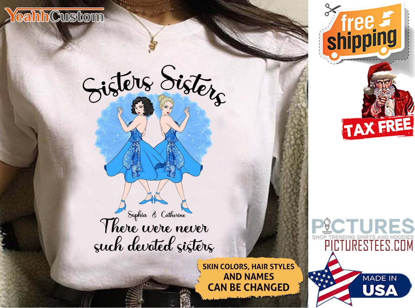 Sisters Sisters There were never such Devoted sisters customize name shirt Sisters Sisters There were never such Devoted sisters customize name shirt