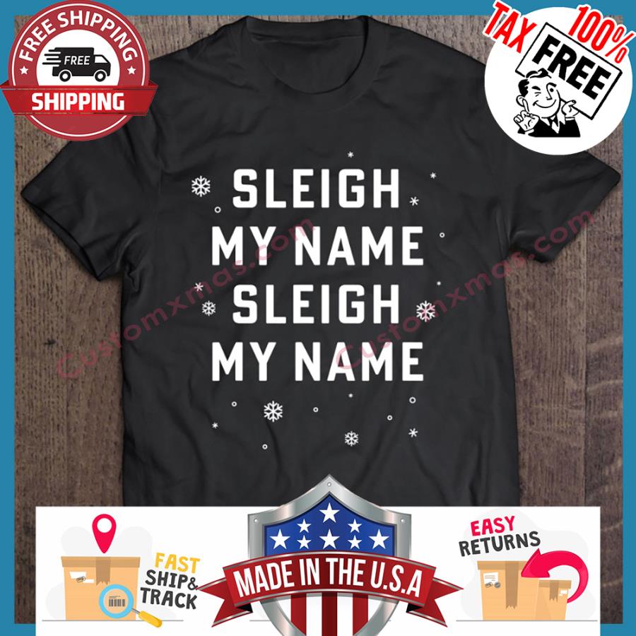 Sleigh My Name Sleigh Christmas sweater