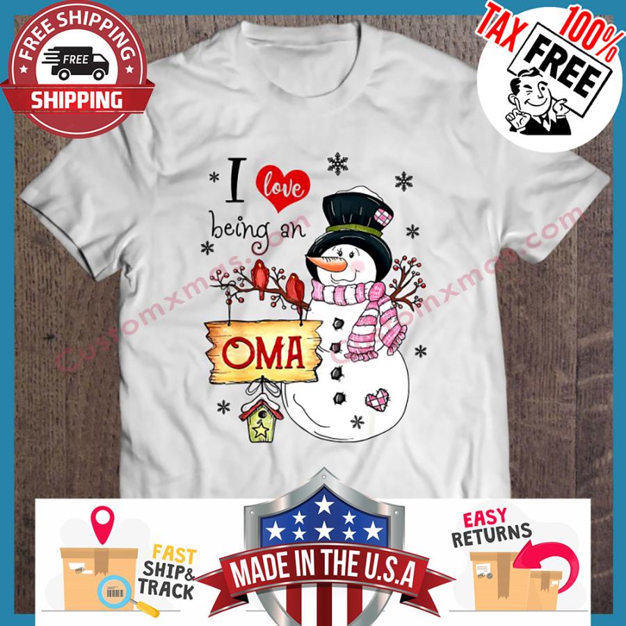 Snowman Grandma I Love Being An Oma Christmas shirt