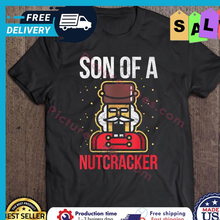 Son Of A Nutcracker Christmas shirt