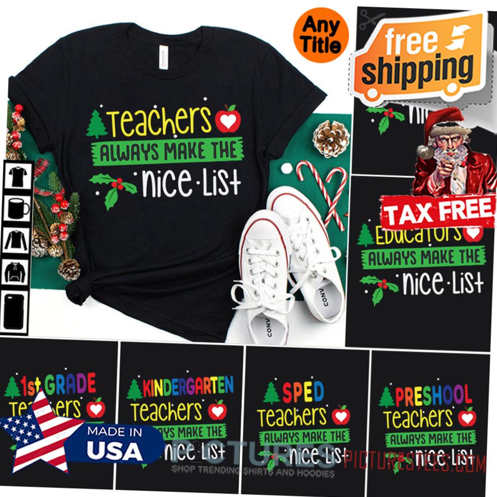 Teachers always make the nice list Christmas Pine Tree shirt, Teacher Squad Christmas shirt, Counselors Chrismtas shirt