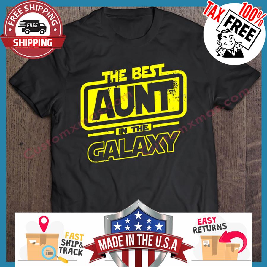 The Best Aunt In The Galaxy shirt