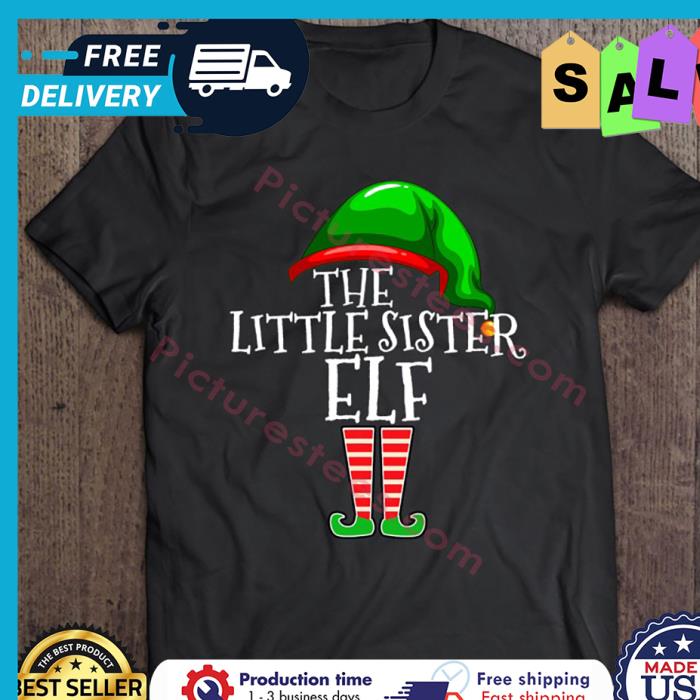 The Little Sister Elf Christmas shirt