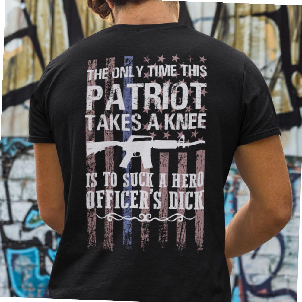 The Only Time This Patriot Takes A Knee T-shirt
