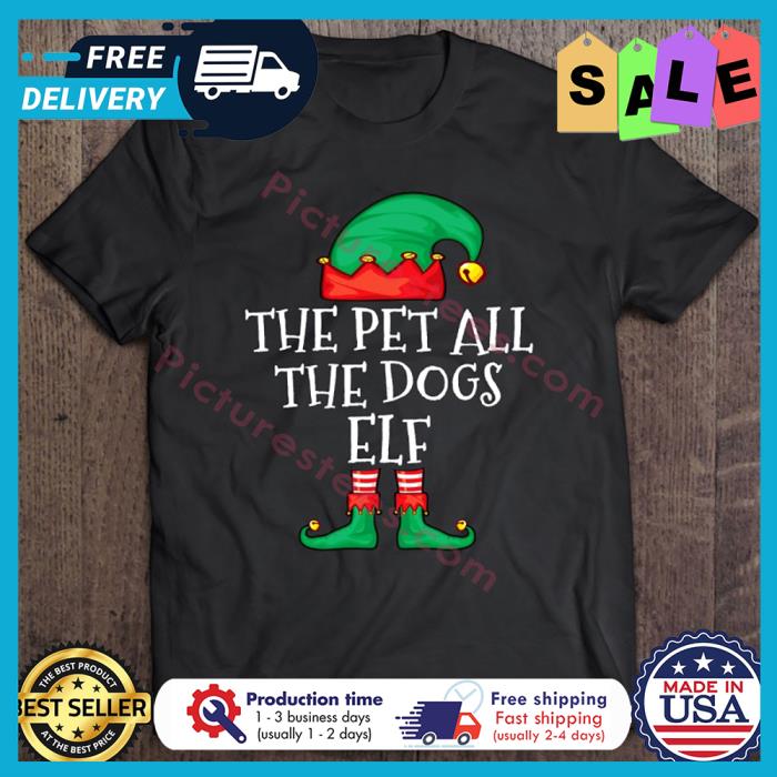 The Pet All The Dogs Elf Christmas shirt