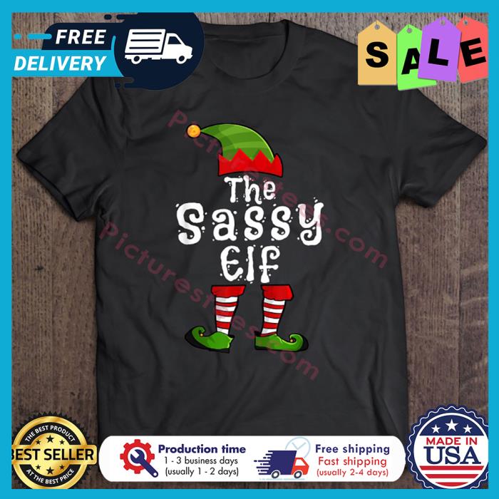 The Sassy Elf Christmas shirt